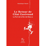 Le Retour De Eastwood - Port De La Mer De Glace - Tome 3