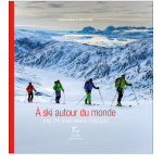 A Skis Autour Du Monde - Roman | Editions Guerin