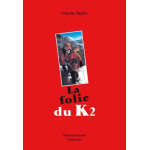 La Folie Du K2 - Roman | Editions Guerin