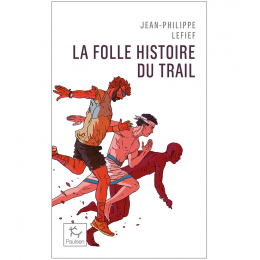 La Folle Histoire Du Trail - Roman | Paulsen Poche