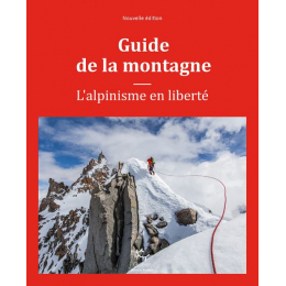 Guide De La Montagne - L'Alpinisme En Liberté